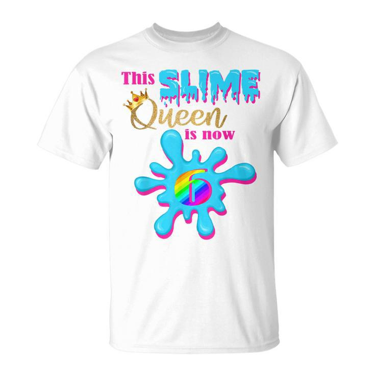 6 Yrs Old Birthday Party 6Th Bday 2014 This Slime Queen Is 6 Unisex T-Shirt