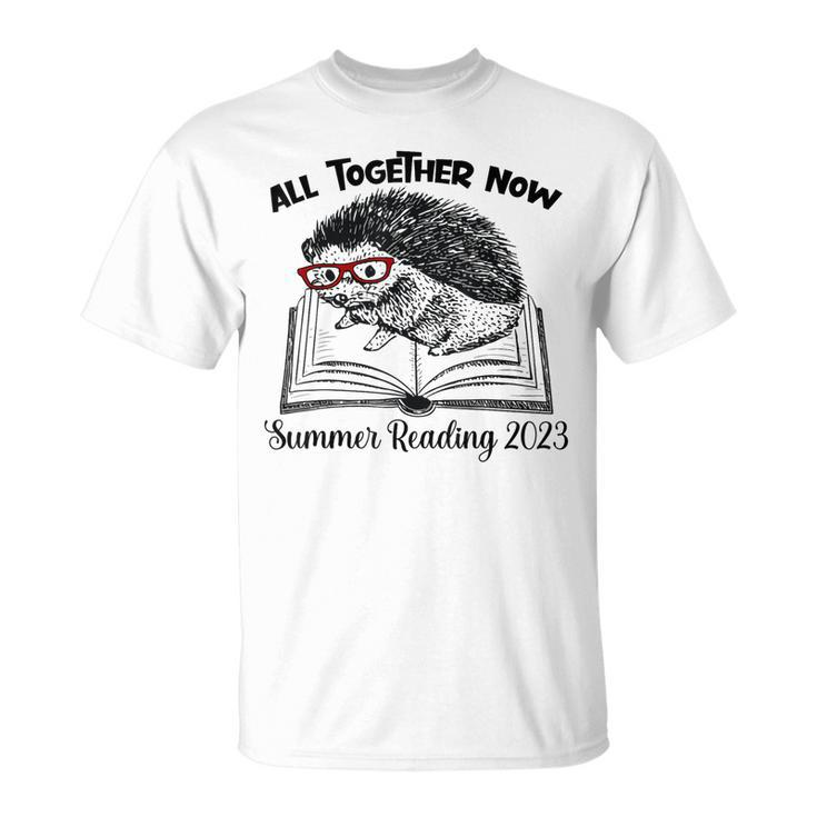 All Together Now Summer Reading 2023 Hedgehog Book Lover Unisex T-Shirt