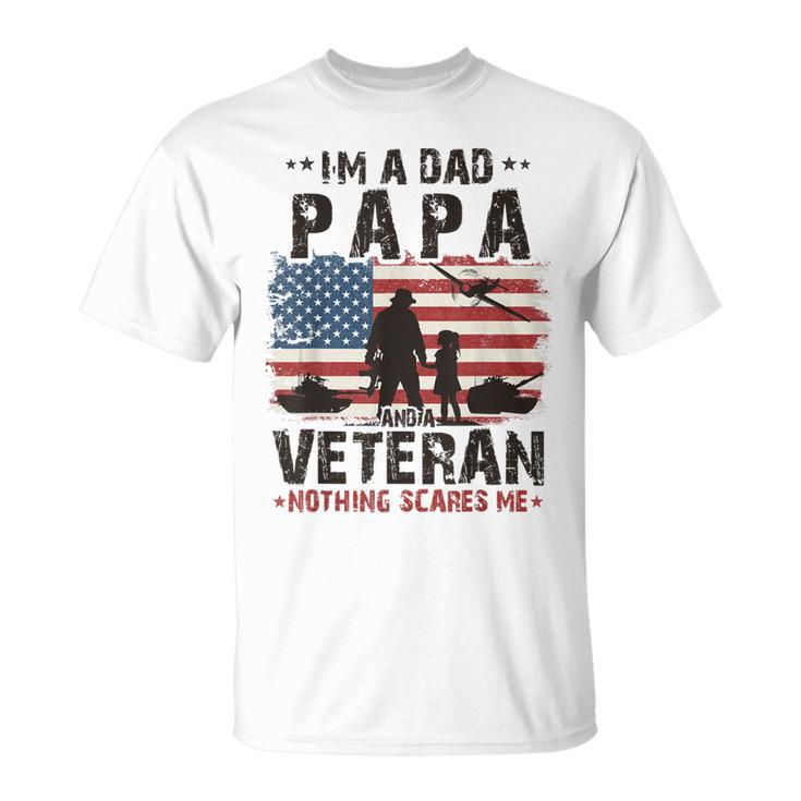 Army Veterans Im A Dad Papa And Veteran Fathers Day Men  Unisex T-Shirt