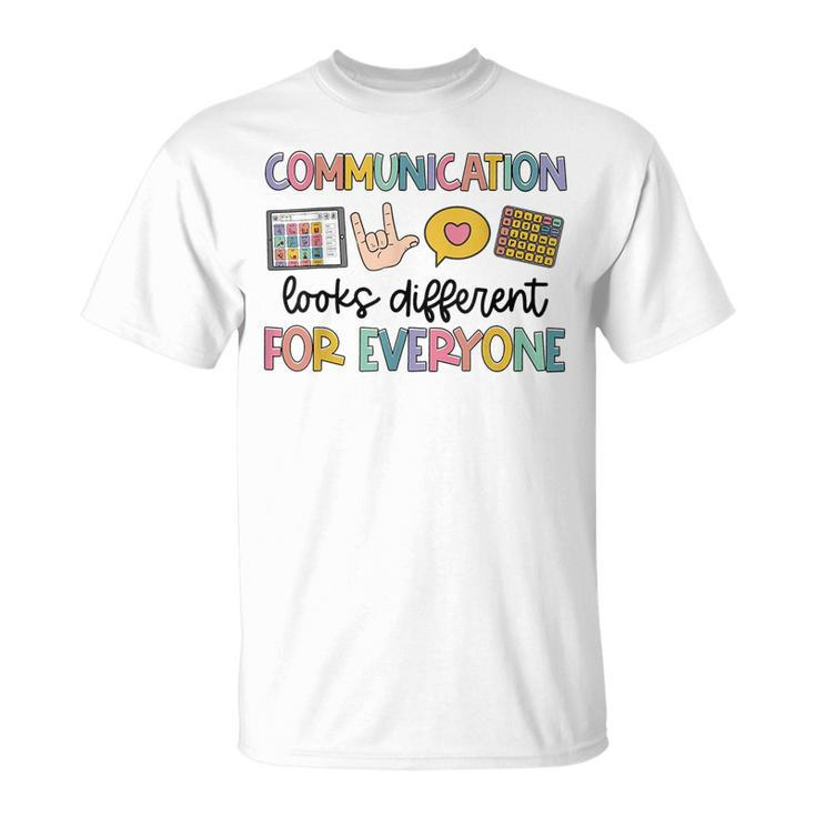 Autism Communication Looks Different For Everyone  Unisex T-Shirt