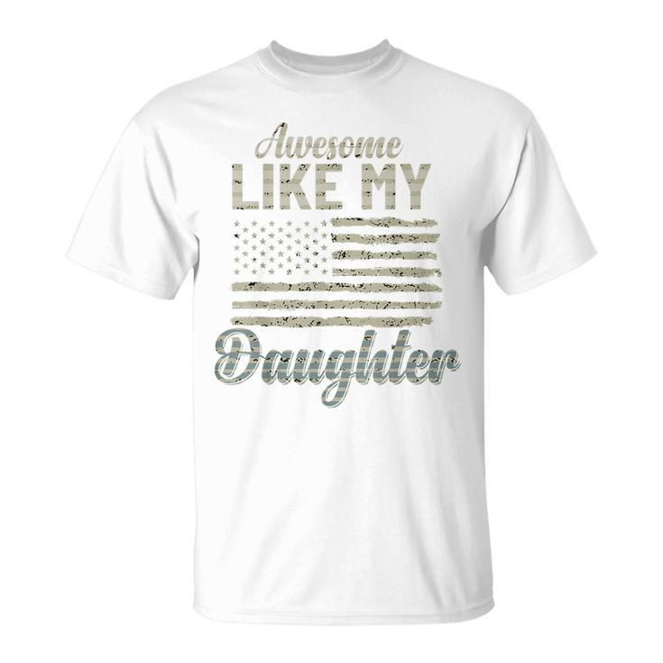 Awesome Like My Daughters Family Lovers Funny Fathers Day Unisex T-Shirt