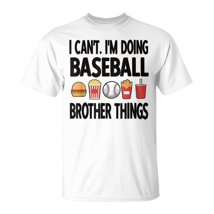 Baseball Brother Things Proud Baseball Player Bro Funny Gifts For Brothers Unisex T-Shirt
