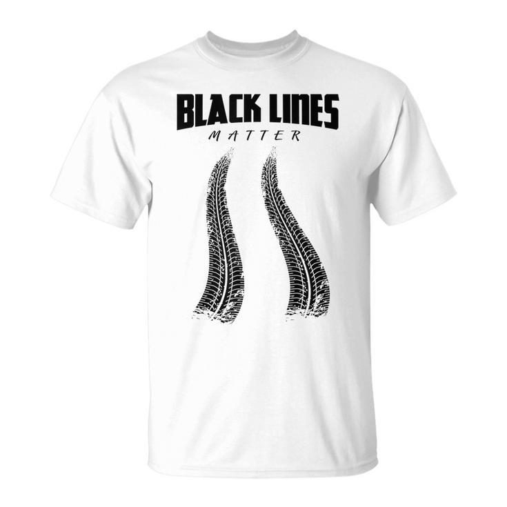 Black Lines Matter Car Burnout Skid Unisex T-Shirt