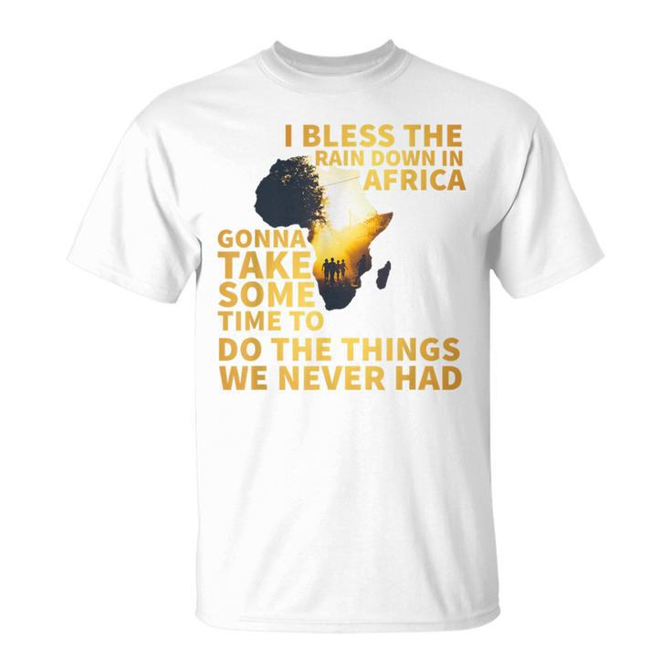 I Bless The Rain Down In Africa 90S 80S Old School T-Shirt