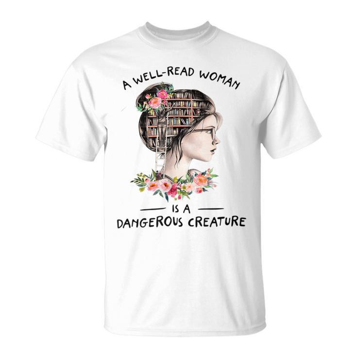 Book Lover Funny A Well-Read Woman Is A Dangerous Creature Unisex T-Shirt