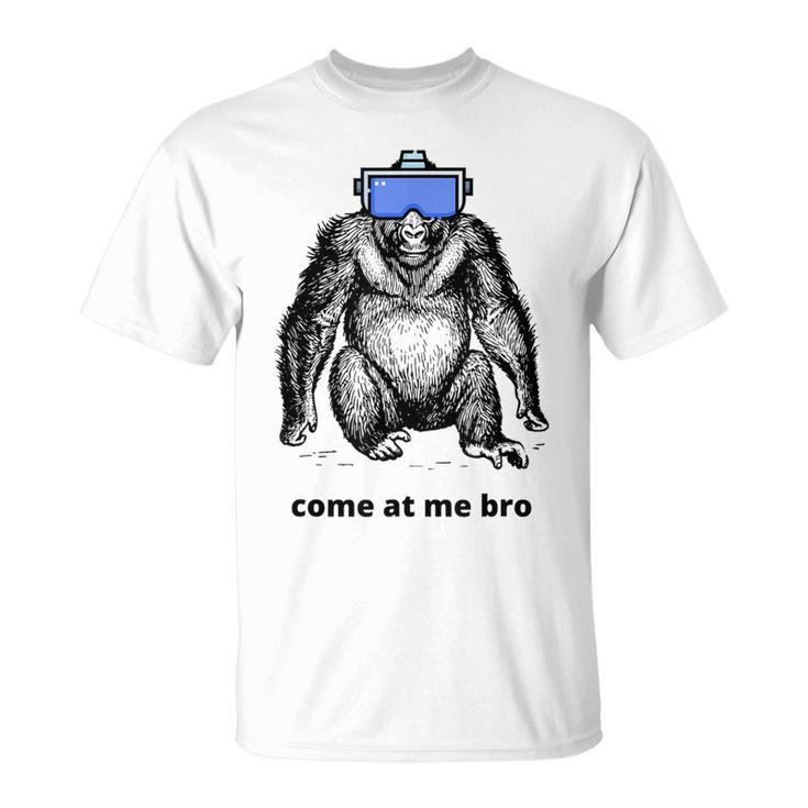 Come At Me Bro Gorilla Vr Game Virtual Reality Player T-Shirt
