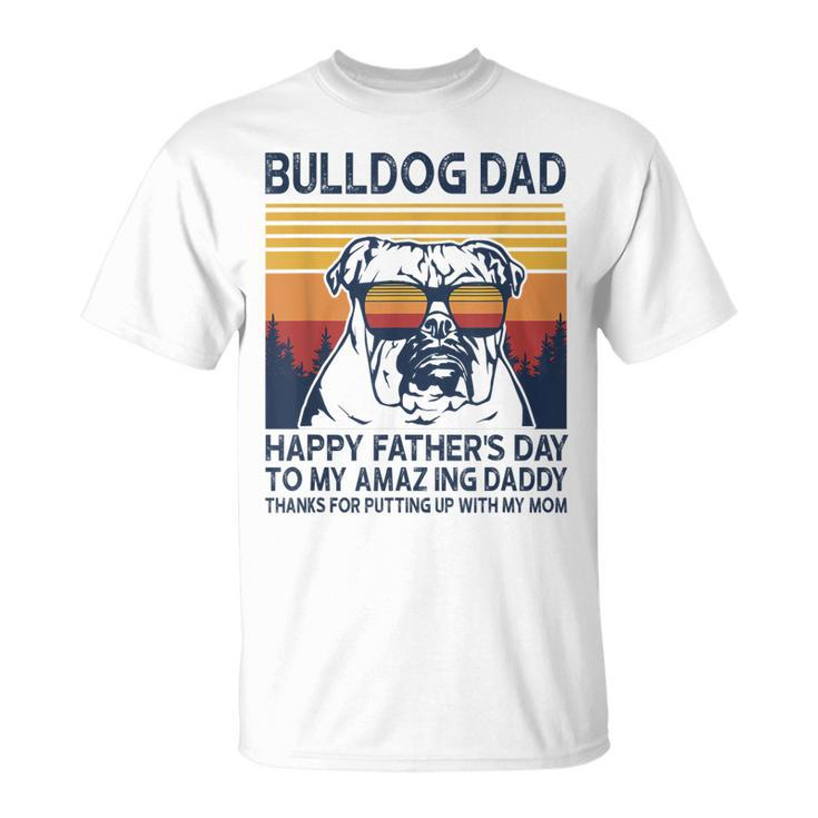 Bulldog Dad Happy Fathers Day To My Amazing Daddy Grandpa  Unisex T-Shirt