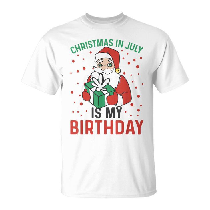 Christmas In July Is My Birthday Santa Summer Holiday T-Shirt