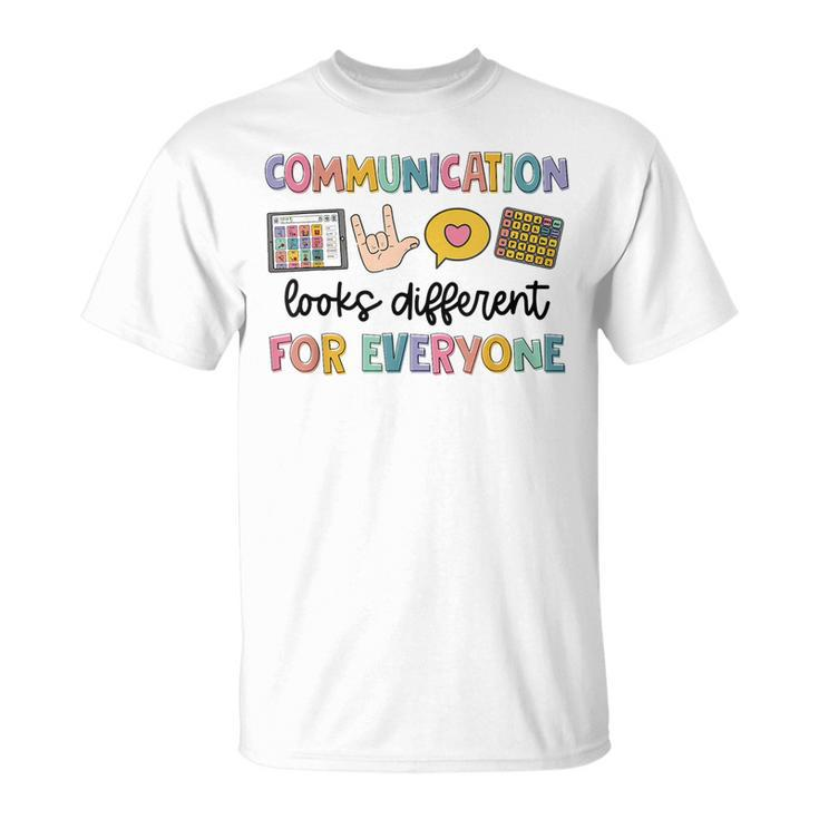 Communication Looks Different For Everyone Autism Awareness T-Shirt