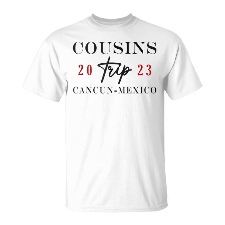 Cousins Trip Cancun Mexico 2023 Summer Vacation  Unisex T-Shirt