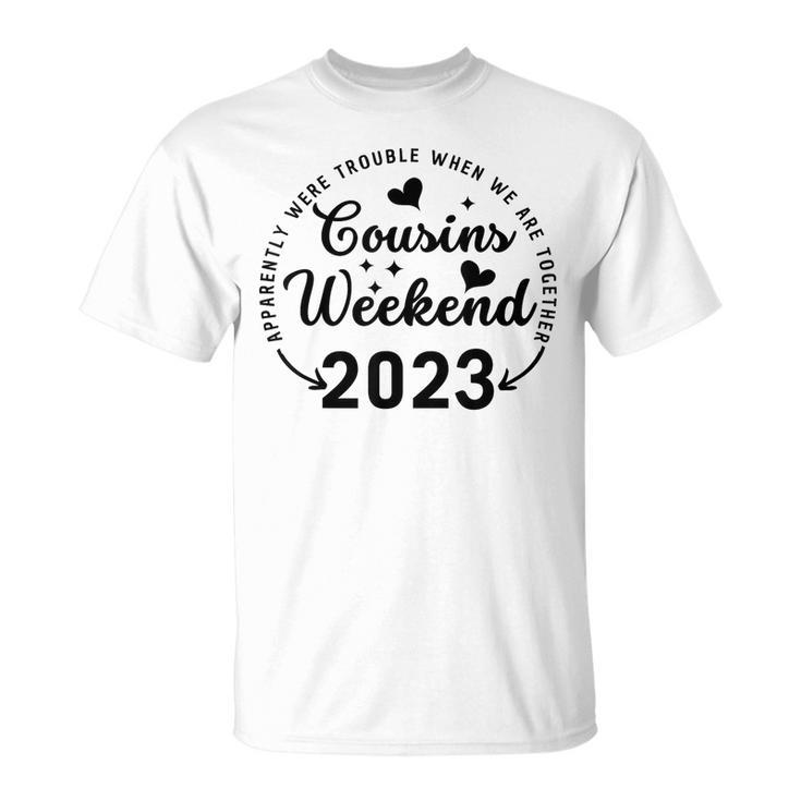 Cousins Weekend 2023 Summer Vacation Trip Family Getaway  Unisex T-Shirt