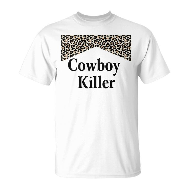 Cowboy Killer  Cowboys  Cowgirl Unisex T-Shirt
