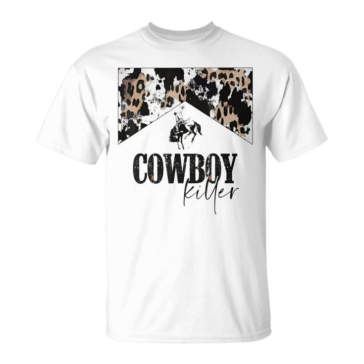 Cowboy Killer Western Leopard Country Cowgirl Vintage Woman Unisex T-Shirt