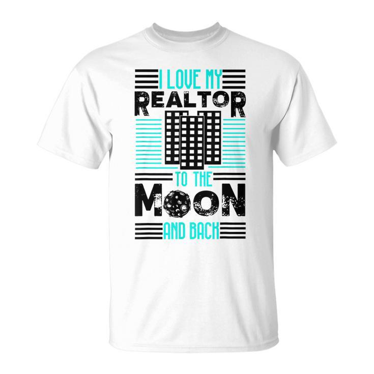 Cute Glam I Love My Realtor To The Moon And Back Gift  Unisex T-Shirt