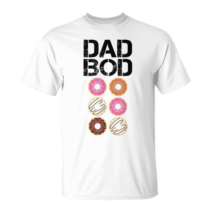Dad Bod  Funny Donut Six Pack Daddy Gym Gift Fathers  Gift For Mens Unisex T-Shirt