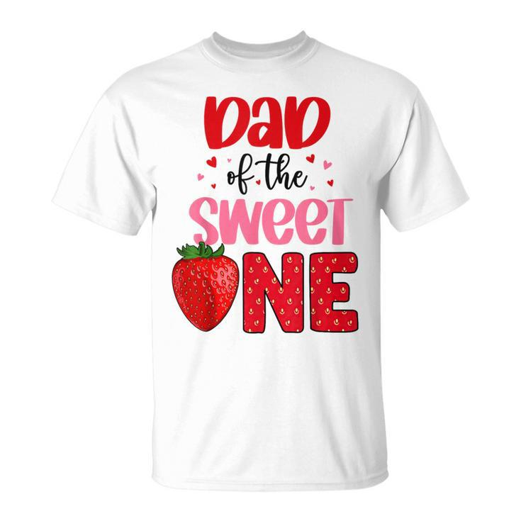 Dad Of The Sweet One Strawberry Birthday Family Party T-Shirt