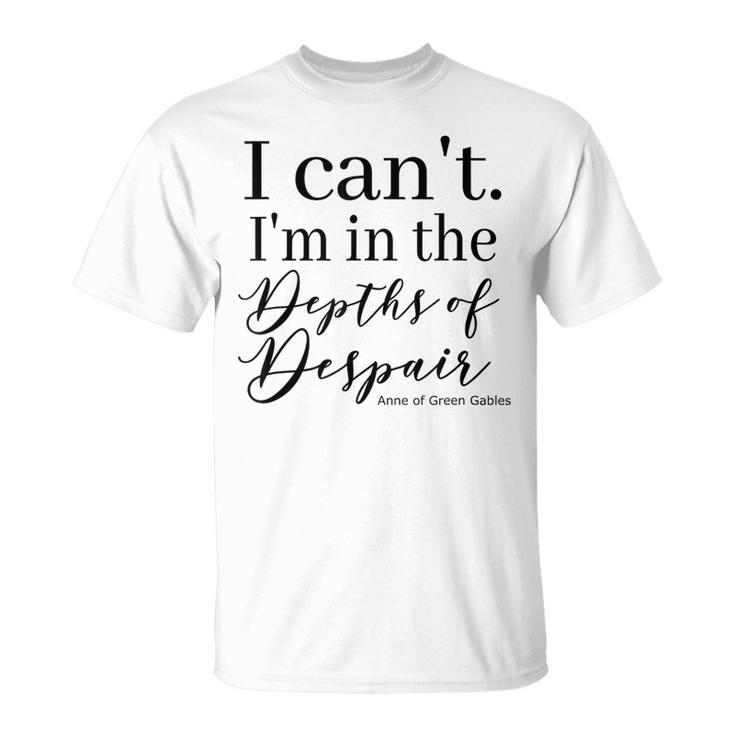 Depths Of Despair Ann With An E Quote T-Shirt