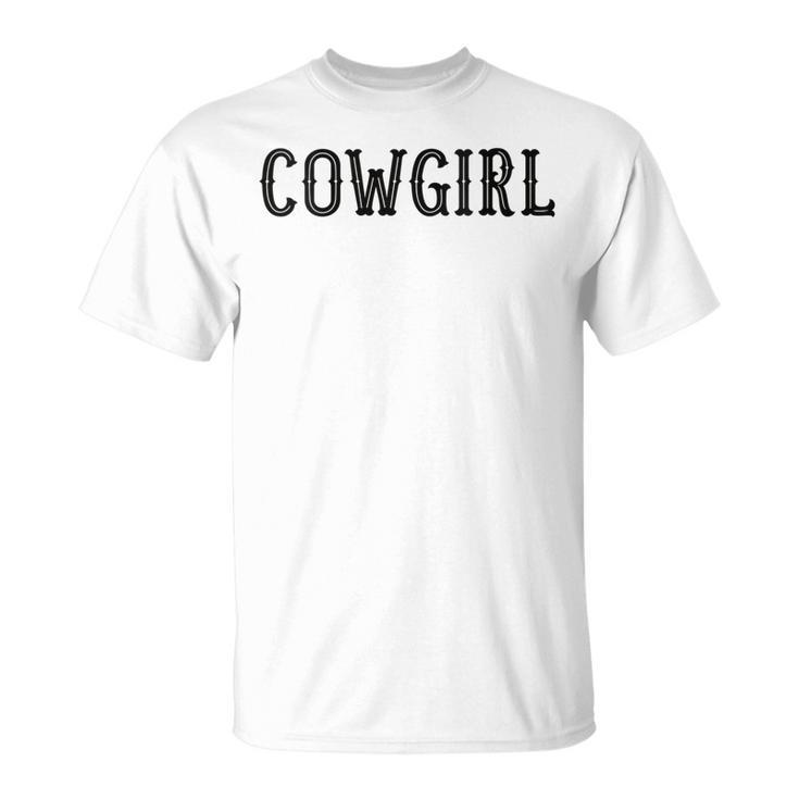 Design That Says Cowgirl On It Gift For Womens Unisex T-Shirt