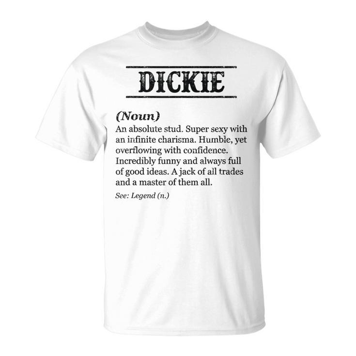 Dickie Name Definition | Funny Phrase Customized Mens Gift For Mens Unisex T-Shirt