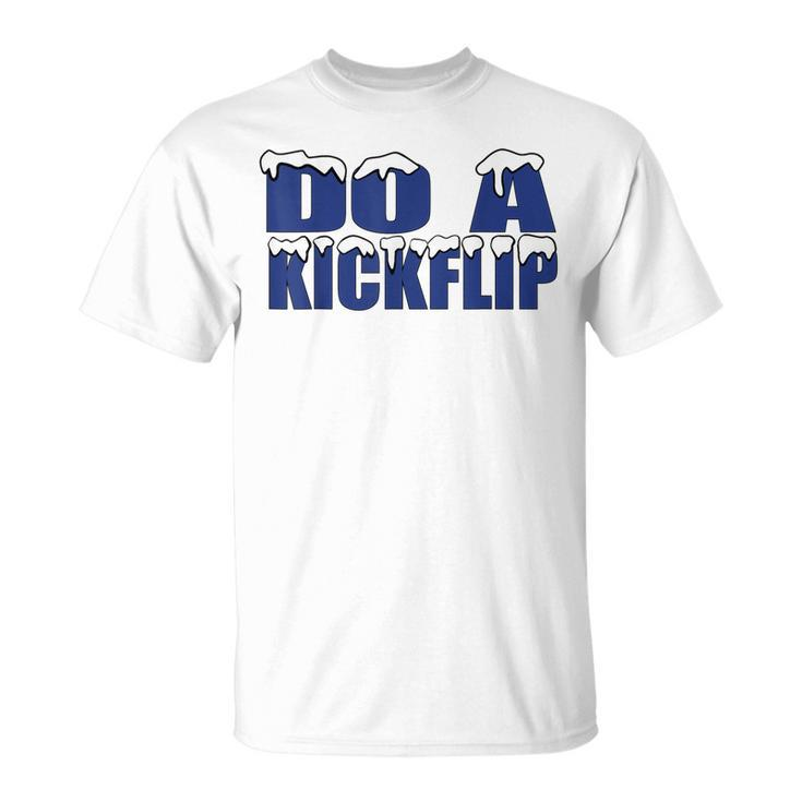 Do A Kickflip Football Soccer Fan Do A Kickflip Trending  Unisex T-Shirt