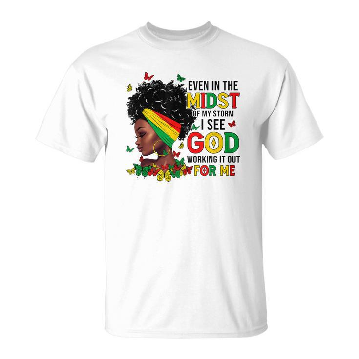 Even In The Midst Of My Storm Afro Black Woman Junenth  Unisex T-Shirt