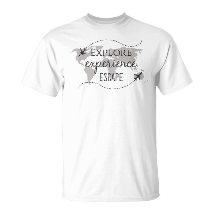 Explore Experience Escape Travel Quote World Traveler T-Shirt