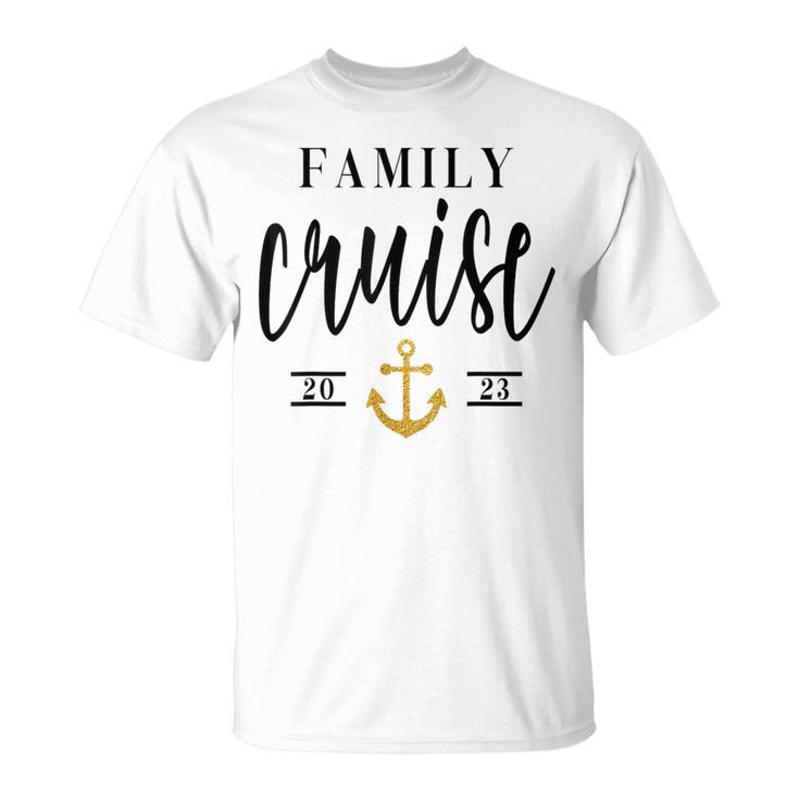 Family Cruise Trip 2023 Summer Matching Family Vacation Family Vacation Funny Designs Funny Gifts Unisex T-Shirt