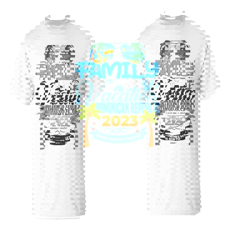 Family Vacation Dominican Republic 2023 Matching Vacation  Unisex T-Shirt