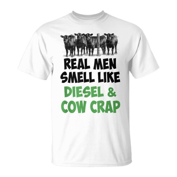 Farmer Real Men Smell Like Diesel & Cow Crap   Unisex T-Shirt