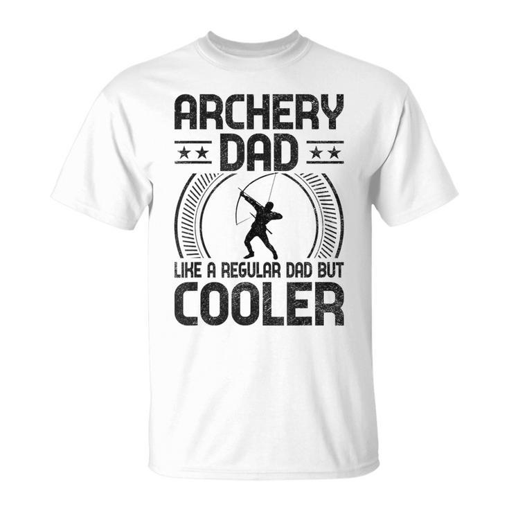 Father Archery Dad Like A Regular Dad But Cooler T-shirt