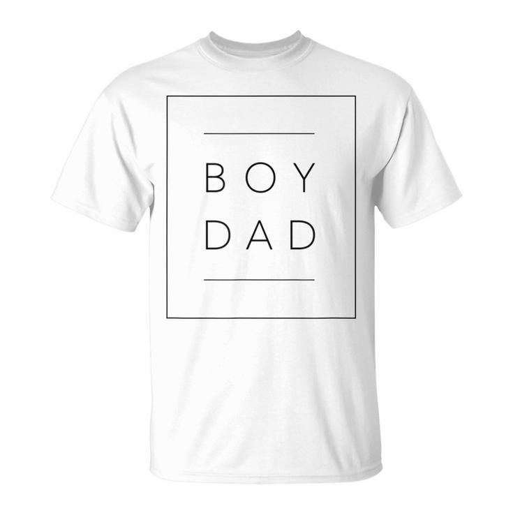 Father Of Boys  Proud New Boy Dad  Unisex T-Shirt
