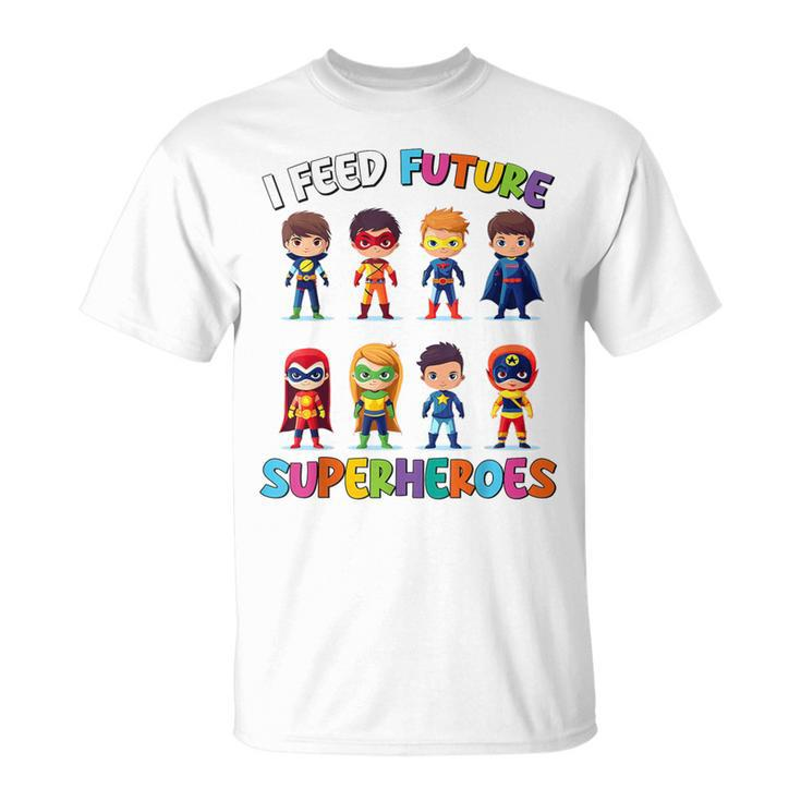 I Feed Future Superheroes School Lunch Lady Squad T-Shirt