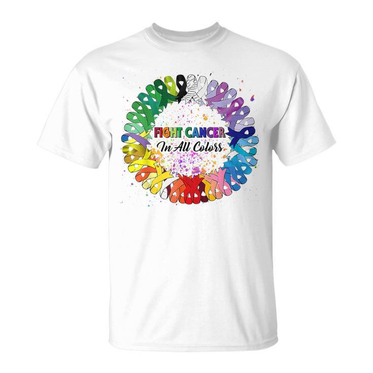 Fight Cancer In All Color Ribbon Fighter Warrior Support T-Shirt