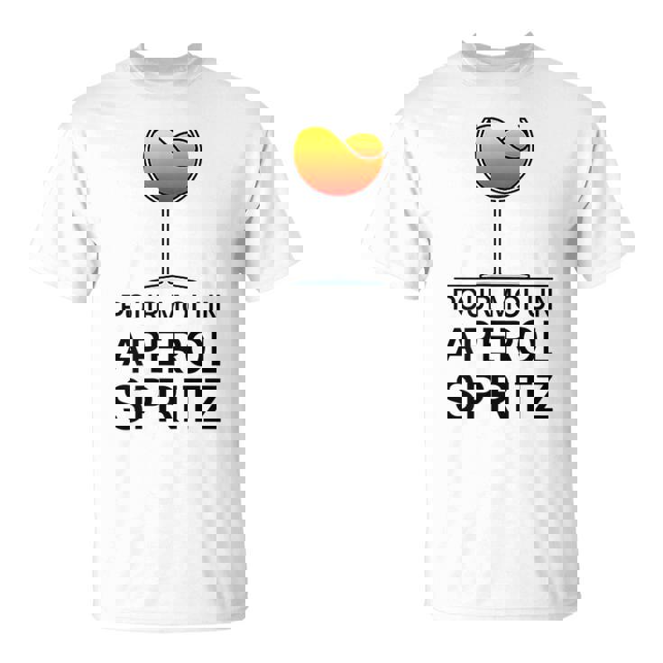 For Me An Aperol Spritz Order At The Bar Order   Unisex T-Shirt