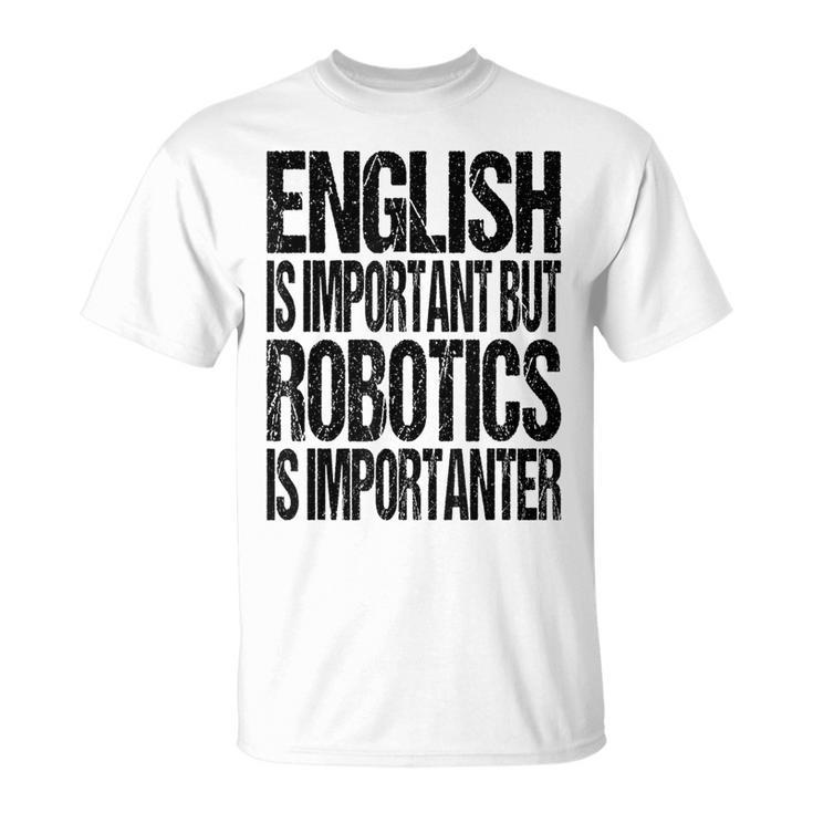 Fun Robotics Lover Saying Robotics Enthusiasts T-Shirt