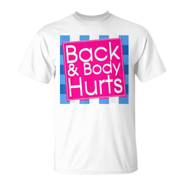 Funny Back Body Hurts  Quote Exercise Workout Gym Top  Unisex T-Shirt