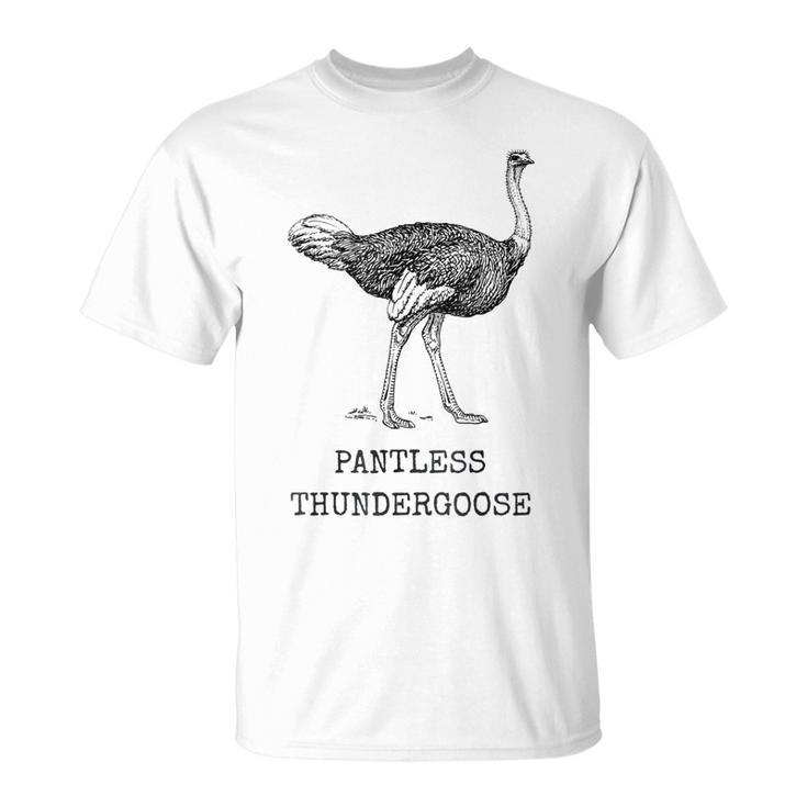 Funny Ostrich Pantless Thundergoose Animal Name Stupid Joke  Unisex T-Shirt
