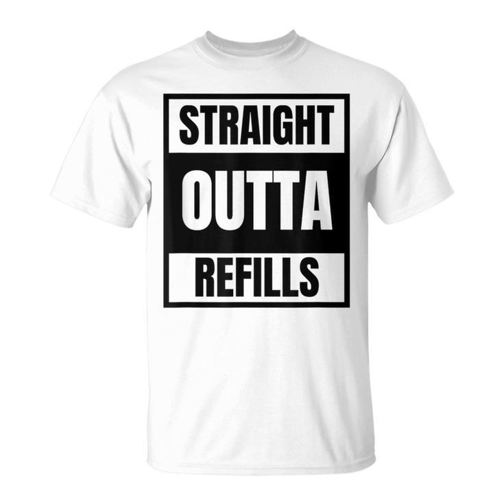 Straight Outta Refills For Pharmacy Doctors T-Shirt