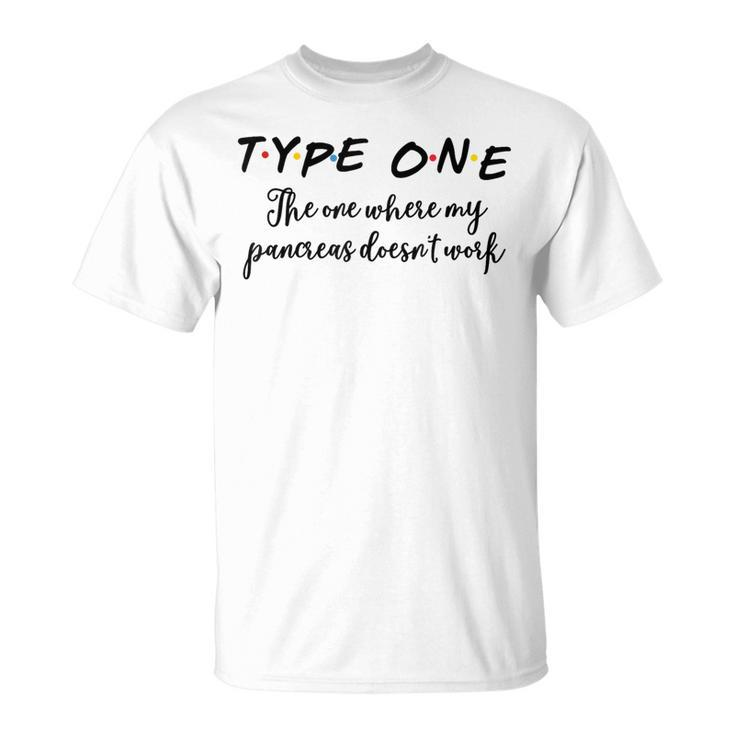 Type One My Pancreas Doesn't Work Diabetes T-Shirt