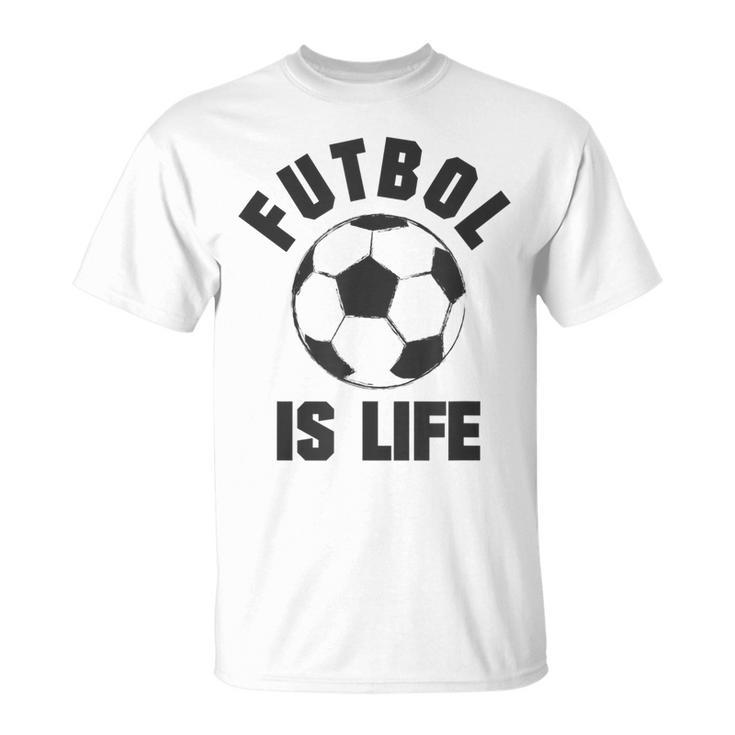 Futbol Is Life  Soccer Apparel Unisex T-Shirt