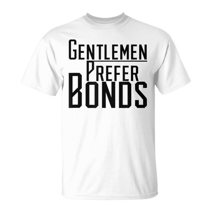 Gentlemen Prefer Bonds Stock Market Trader T-Shirt