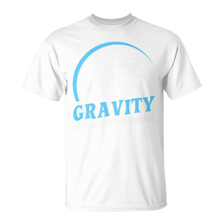 Gravity Is For The Weak High Jump Track T-Shirt