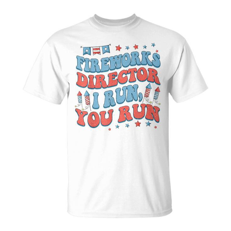 Groovy Fireworks Director I Run You Run Fourth 4Th Of July  Unisex T-Shirt