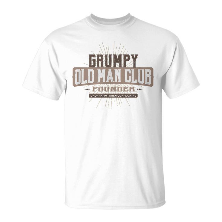 Grumpy Old Man Club Complaining Funny Quote Humor  Gift For Mens Unisex T-Shirt