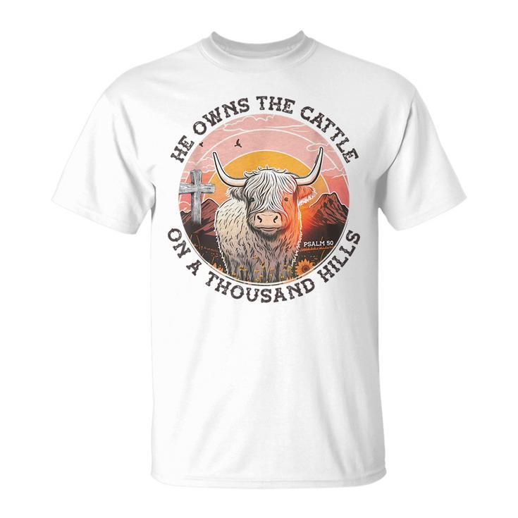 He Owns The Cattle On A Thousand Hills Psalm 50 Vintage Cow Unisex T-Shirt
