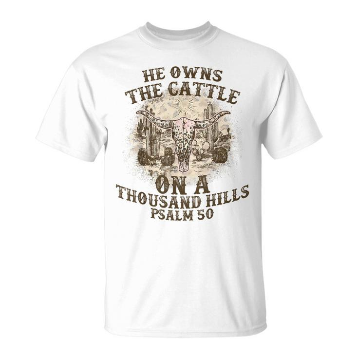 He Owns The Cattle On A Thousand Hills Psalm 50 Vintage  Unisex T-Shirt