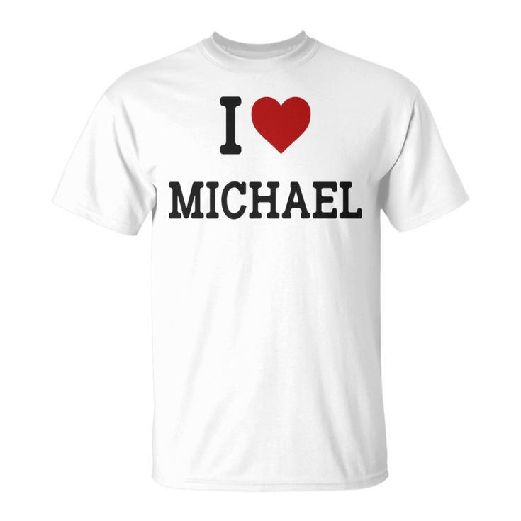 I Heart Michael - I Love Michael - Funny Gift For Michael   Unisex T-Shirt