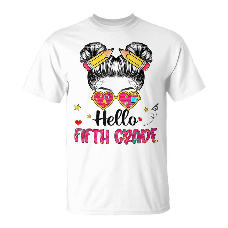 Hello Fifth Grade Messy Bun Back To School First Day Girl Unisex T-Shirt