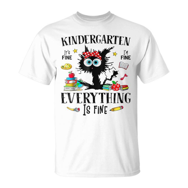 Hello Kindergarten Back To School Its Fine Im Fine T-Shirt