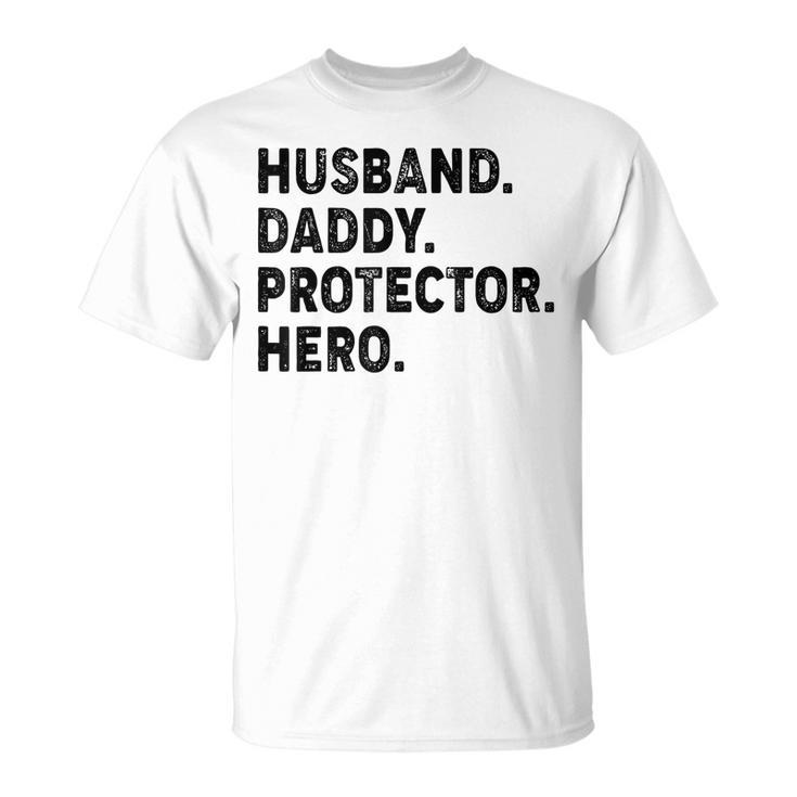 Husband Daddy Protector Hero Fathers Day Dad Funny Father Unisex T-Shirt